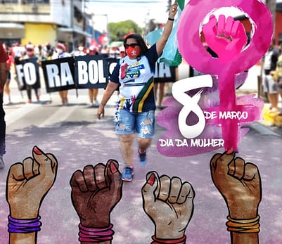 PELA VIDA DAS MULHERES. POR UM BRASIL SEM MACHISMO, SEM RACISMO, SEM LGBTQIA+FOBIA E SEM FOME